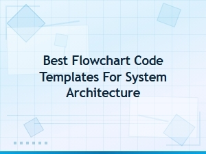 Best Flowchart Code Templates for System Architecture Diagrams