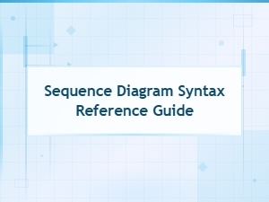 Sequence Diagram Syntax and Command Reference Guide